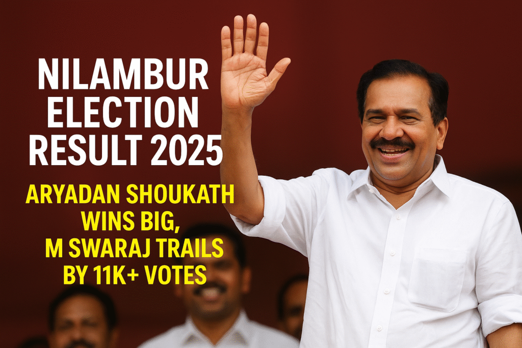 Nilambur Election Result 2025: Aryadan Shoukath Wins Big, M Swaraj Trails by 11K+ Votes 2 Nilambur Election Result